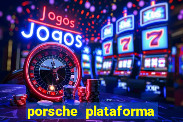 porsche plataforma de jogos